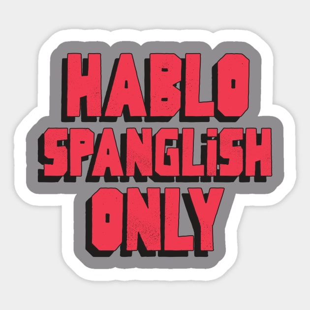 Hablo Spanglish Only Sticker by dgutpro87